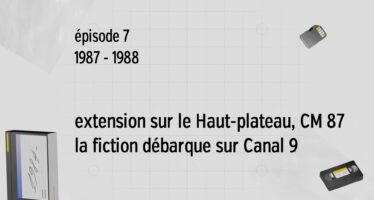 L’aventure de Canal9 – Module 7 1987-88